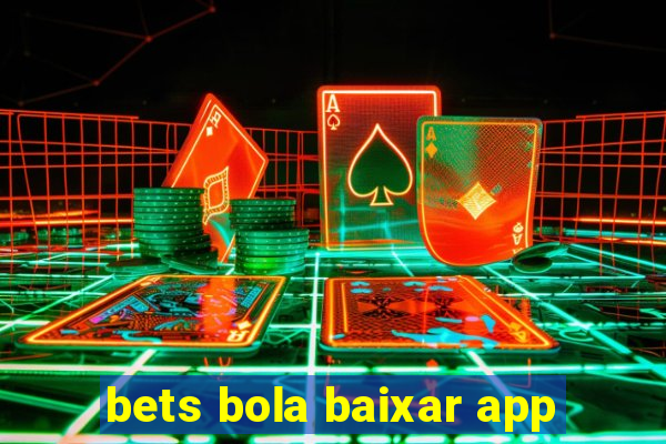 bets bola baixar app